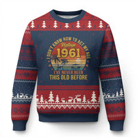 65th Birthday Vintage 1961 Ugly Christmas Sweater I Dont Know How To Act My Age Ive Never Been This Old Before