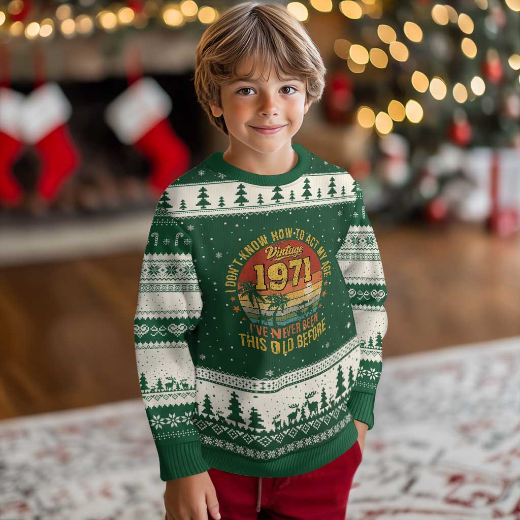 55th Birthday Vintage 1971 Ugly Christmas Sweater I Dont Know How To Act My Age Ive Never Been This Old Before