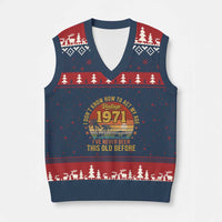 55th Birthday Vintage 1971 V-Neck Knit Sweater Vest I Dont Know How To Act My Age Ive Never Been This Old Before