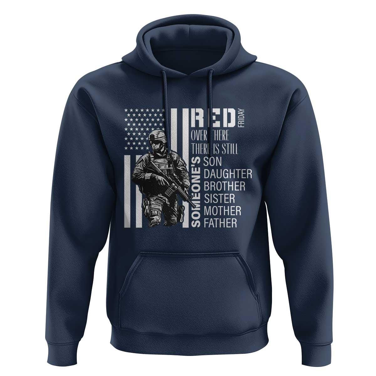 RED Friday Hoodie Over There There Is Still Someone's Son Daughter Brother Sister Mother Father Military