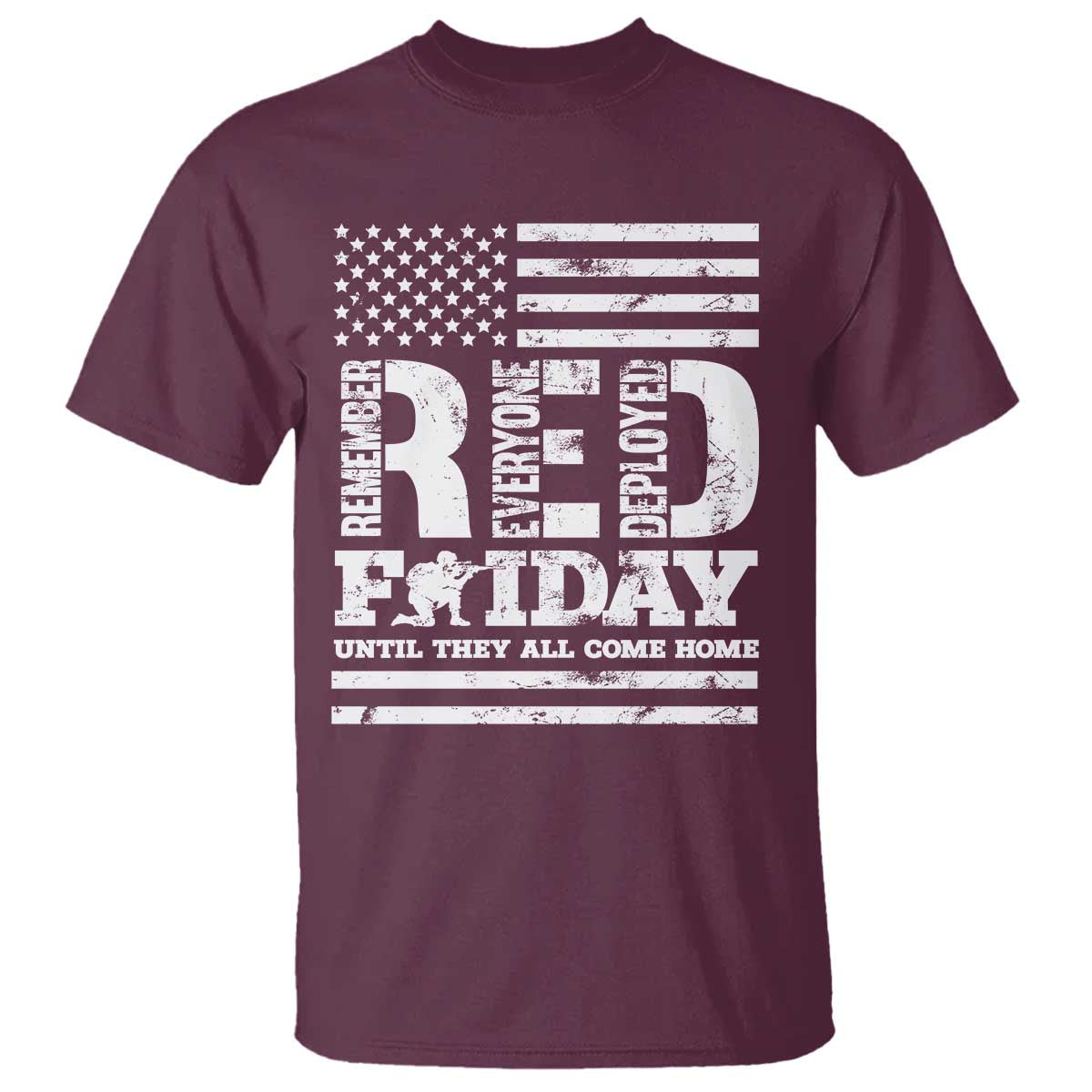 RED Friday T Shirt Remember Everyone Deployed Until They All Come Home Military USA Flag - Wonder Print Shop