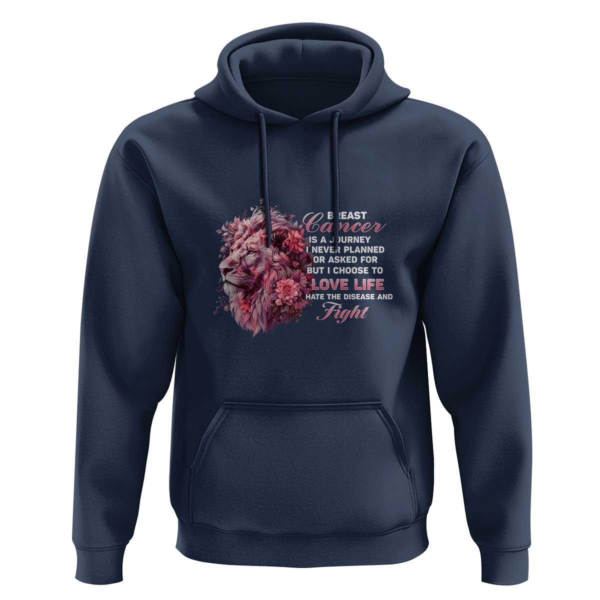 Breast Cancer Awareness Hoodie Breast Cancer Is A Journey I Never Planned Or Asked For But I Choose To Love Life Floral Lion - Wonder Print Shop