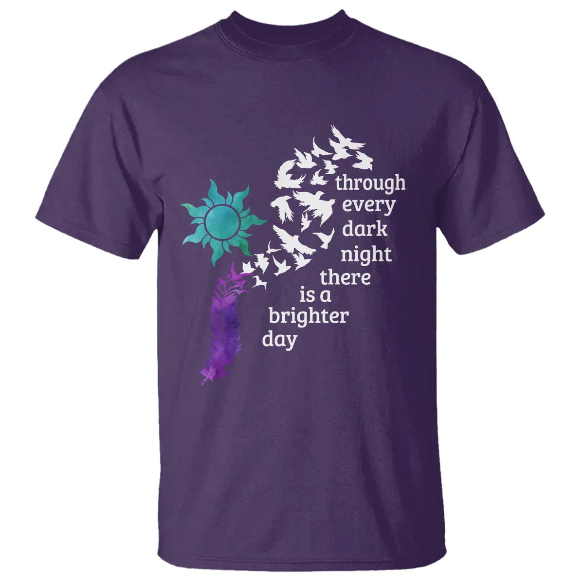 Suicide Prevention Awareness T Shirt Through Every Dark Night There Is A Brighter Day Semicolon Sun Feathers - Wonder Print Shop