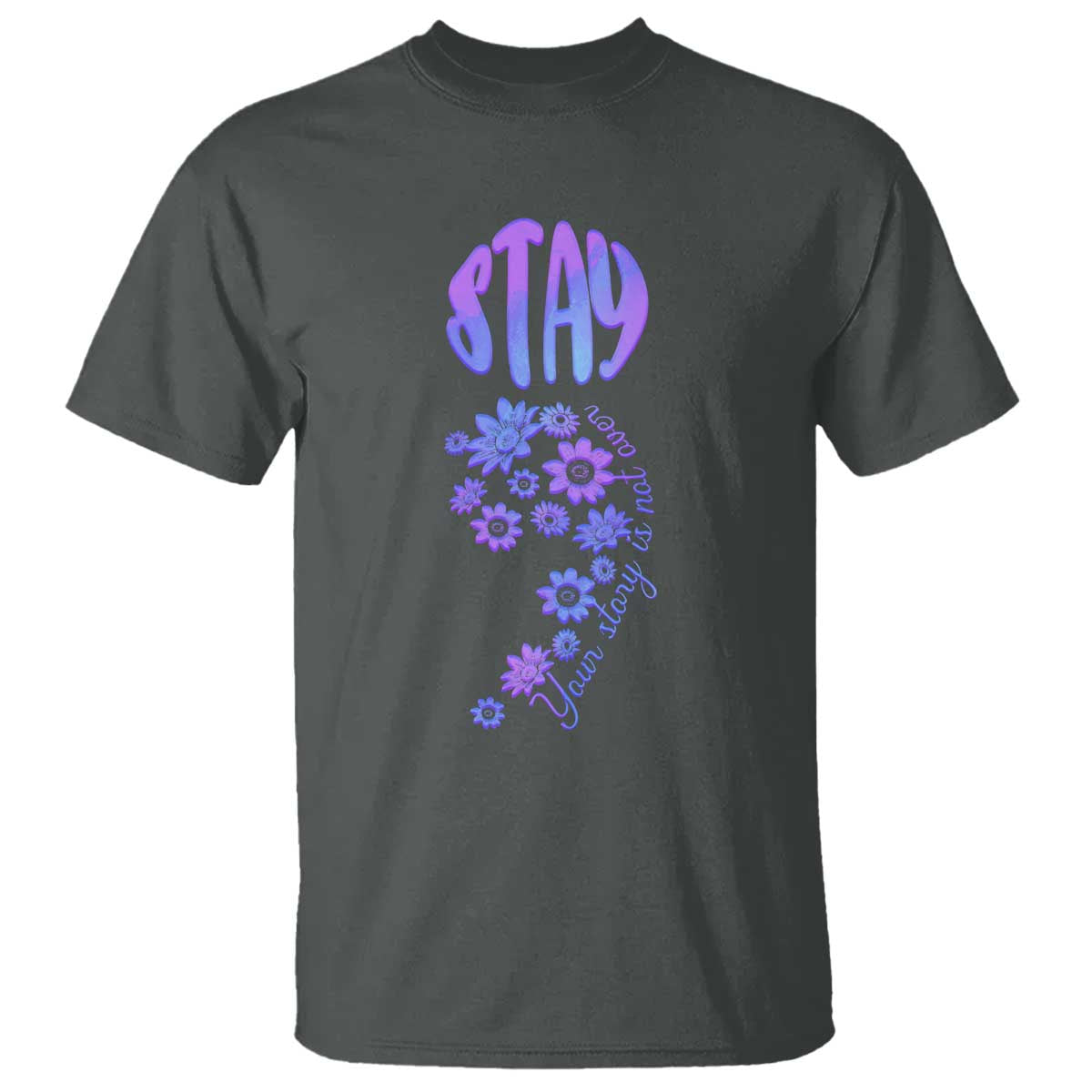 Suicide Prevention Awareness T Shirt Stay Your Story Is Not Over Semicolon Flower - Wonder Print Shop