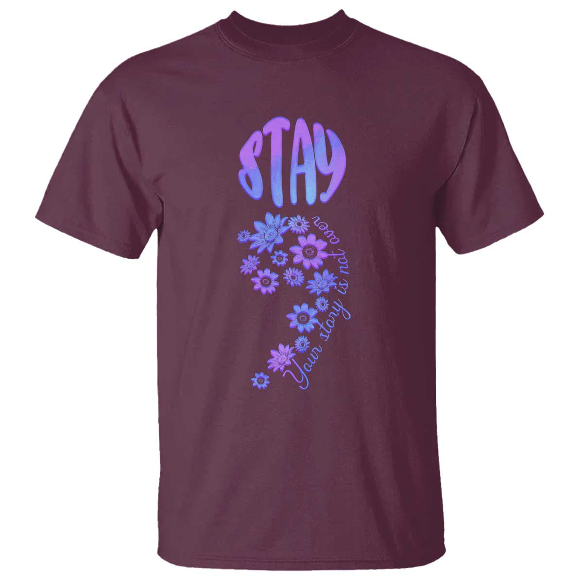 Suicide Prevention Awareness T Shirt Stay Your Story Is Not Over Semicolon Flower - Wonder Print Shop