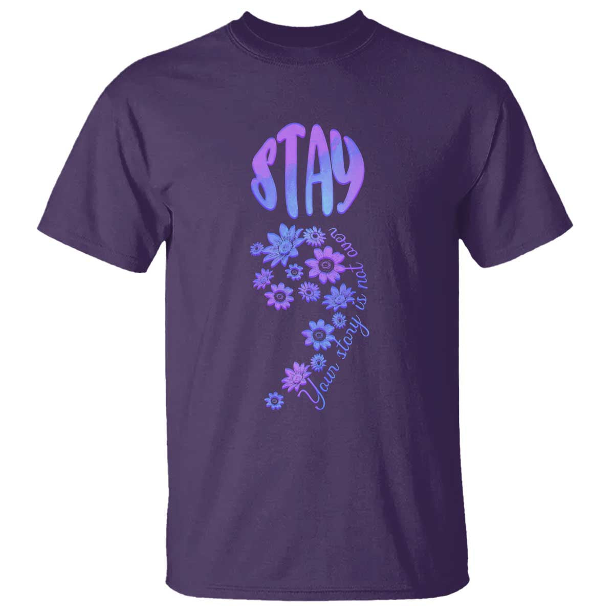 Suicide Prevention Awareness T Shirt Stay Your Story Is Not Over Semicolon Flower - Wonder Print Shop