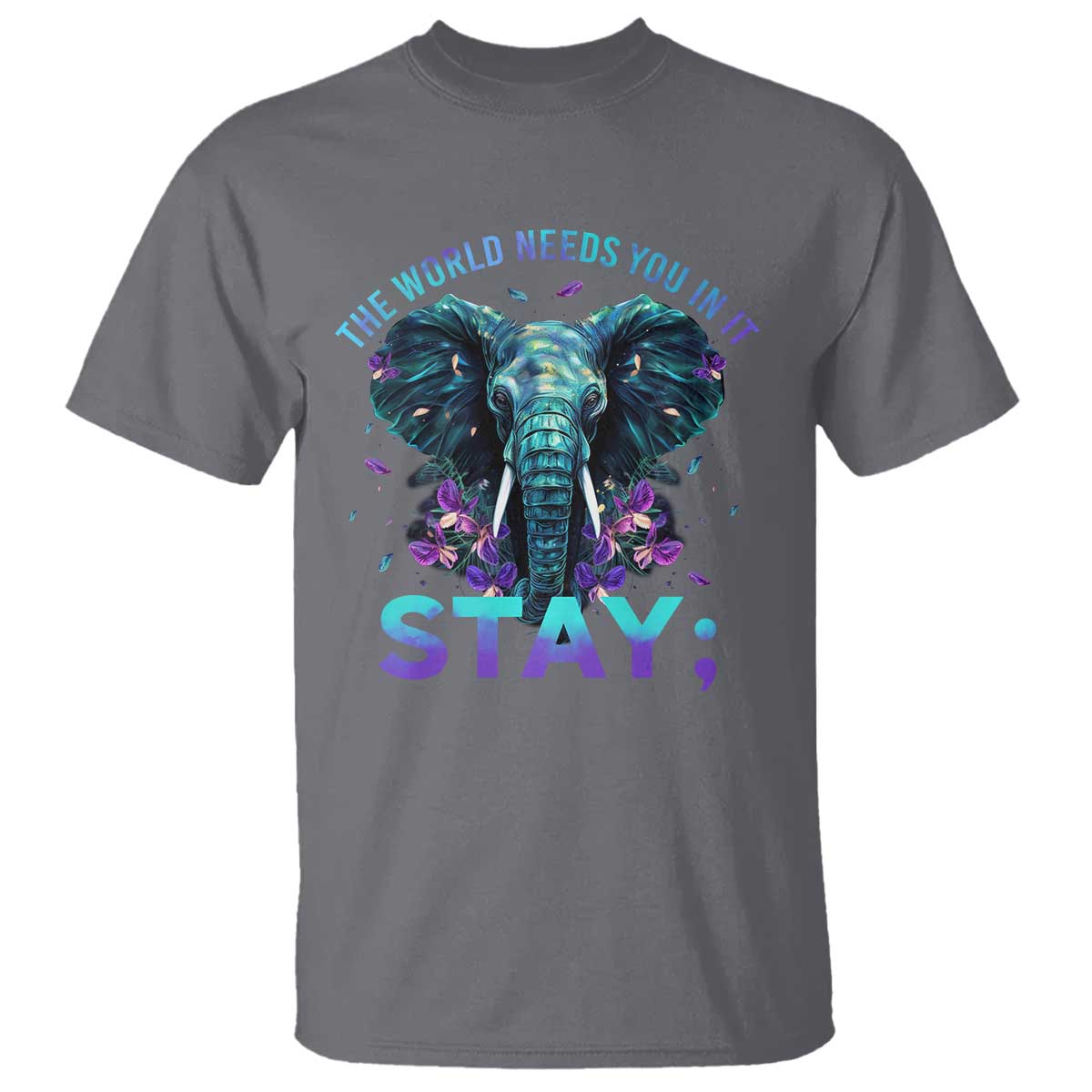 Suicide Prevention Awareness T Shirt Stay The World Needs You In It Semicolon Elephant Flower - Wonder Print Shop