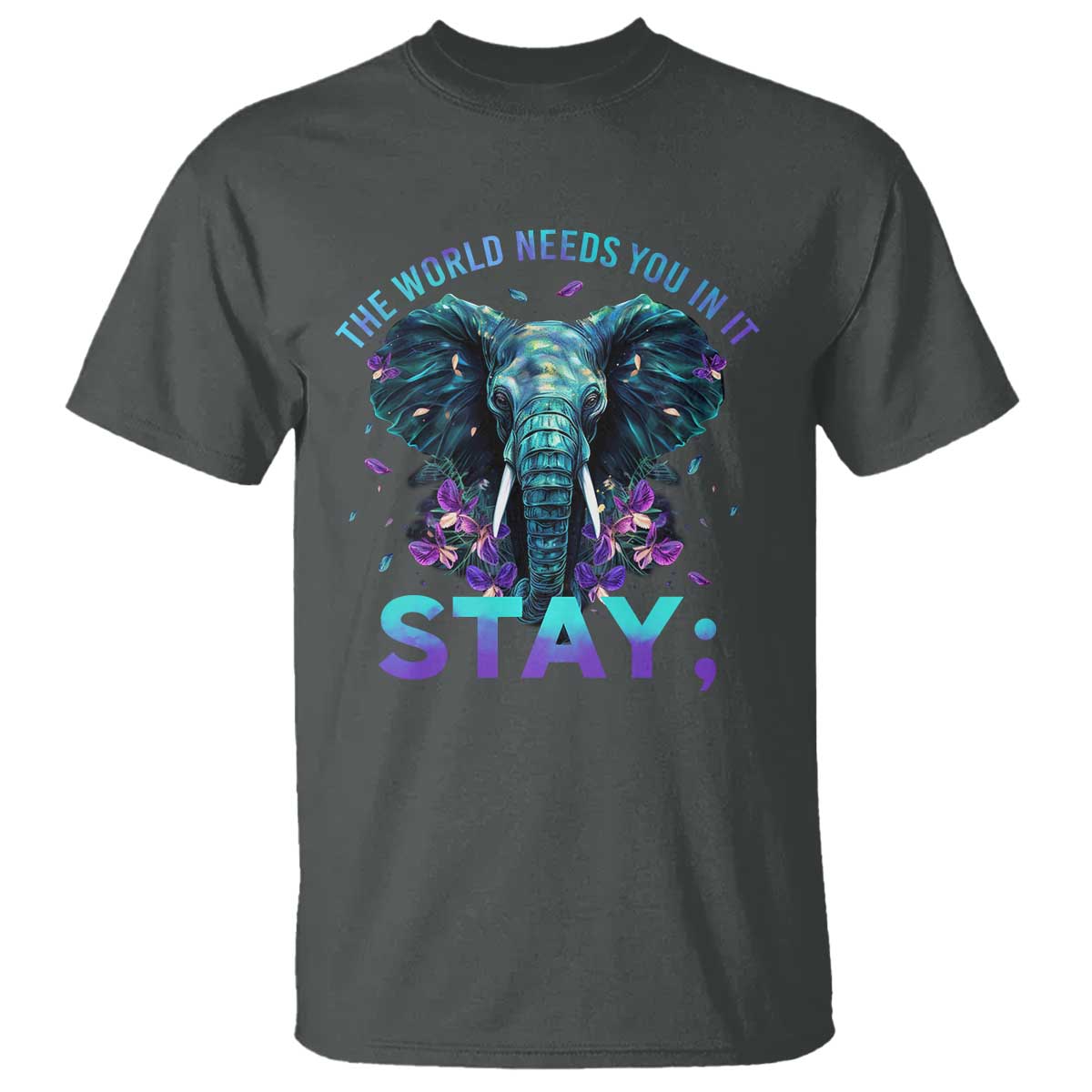 Suicide Prevention Awareness T Shirt Stay The World Needs You In It Semicolon Elephant Flower - Wonder Print Shop
