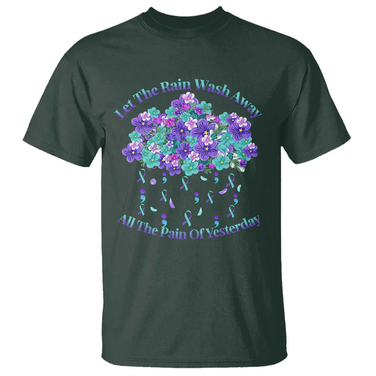 Suicide Prevention Awareness T Shirt Let The Rain Wash Away All The Pain Of Yesterday Flower Cloud Semicolon - Wonder Print Shop