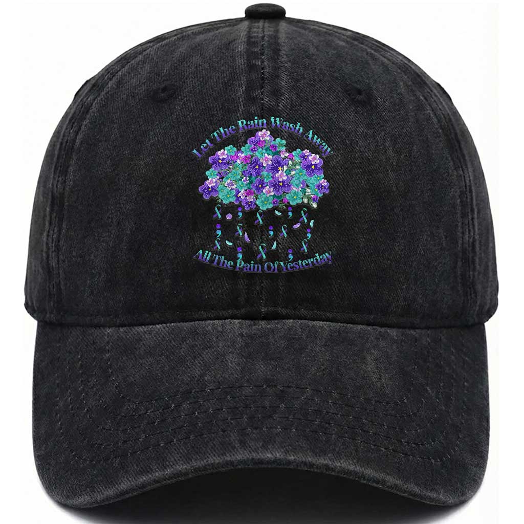 Suicide Prevention Awareness Washed Cotton Baseball Cap Let The Rain Wash Away All The Pain Of Yesterday Flower Cloud Semicolon