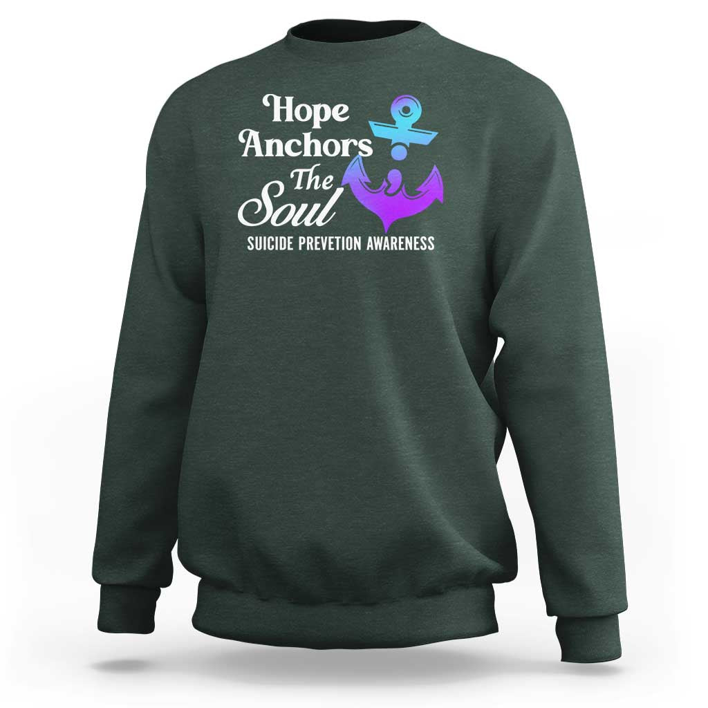 Suicide Prevention Awareness Sweatshirt Hope Anchors The Soul Teal And Purple Semicolon - Wonder Print Shop