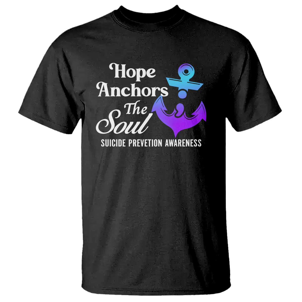 Suicide Prevention Awareness T Shirt Hope Anchors The Soul Teal And Purple Semicolon - Wonder Print Shop