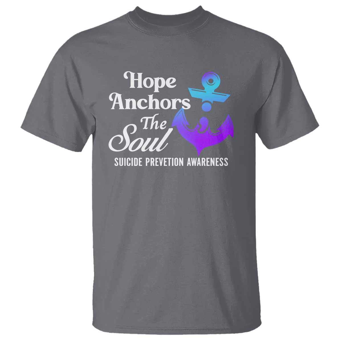 Suicide Prevention Awareness T Shirt Hope Anchors The Soul Teal And Purple Semicolon - Wonder Print Shop
