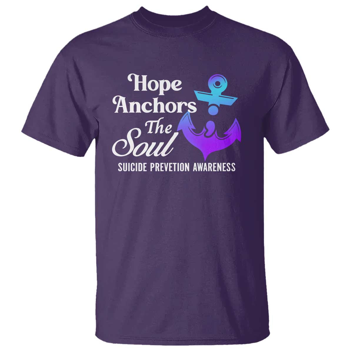 Suicide Prevention Awareness T Shirt Hope Anchors The Soul Teal And Purple Semicolon - Wonder Print Shop
