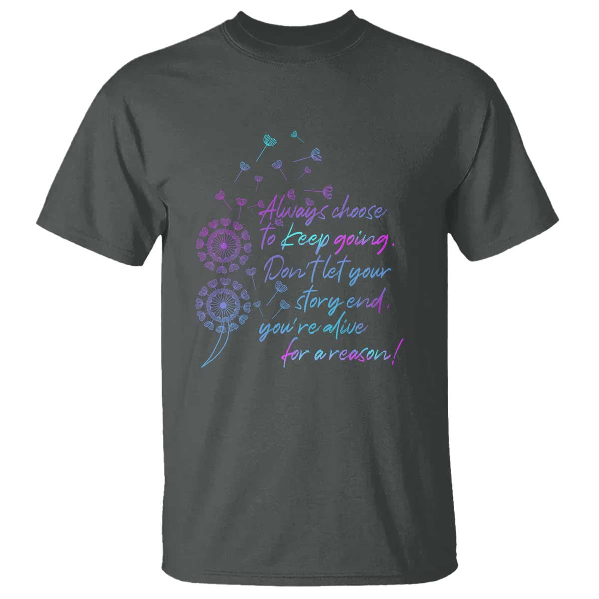 Suicide Prevention Awareness T Shirt Always Choose To Keep Going Don't Let Your Story End You're Alive For A Reason Semicolon - Wonder Print Shop