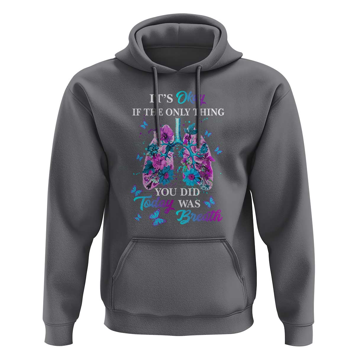 Suicide Prevention Awareness Hoodie It's Okay If The Only Thing You Did Today Was Breath Lung Flower Butterfly - Wonder Print Shop