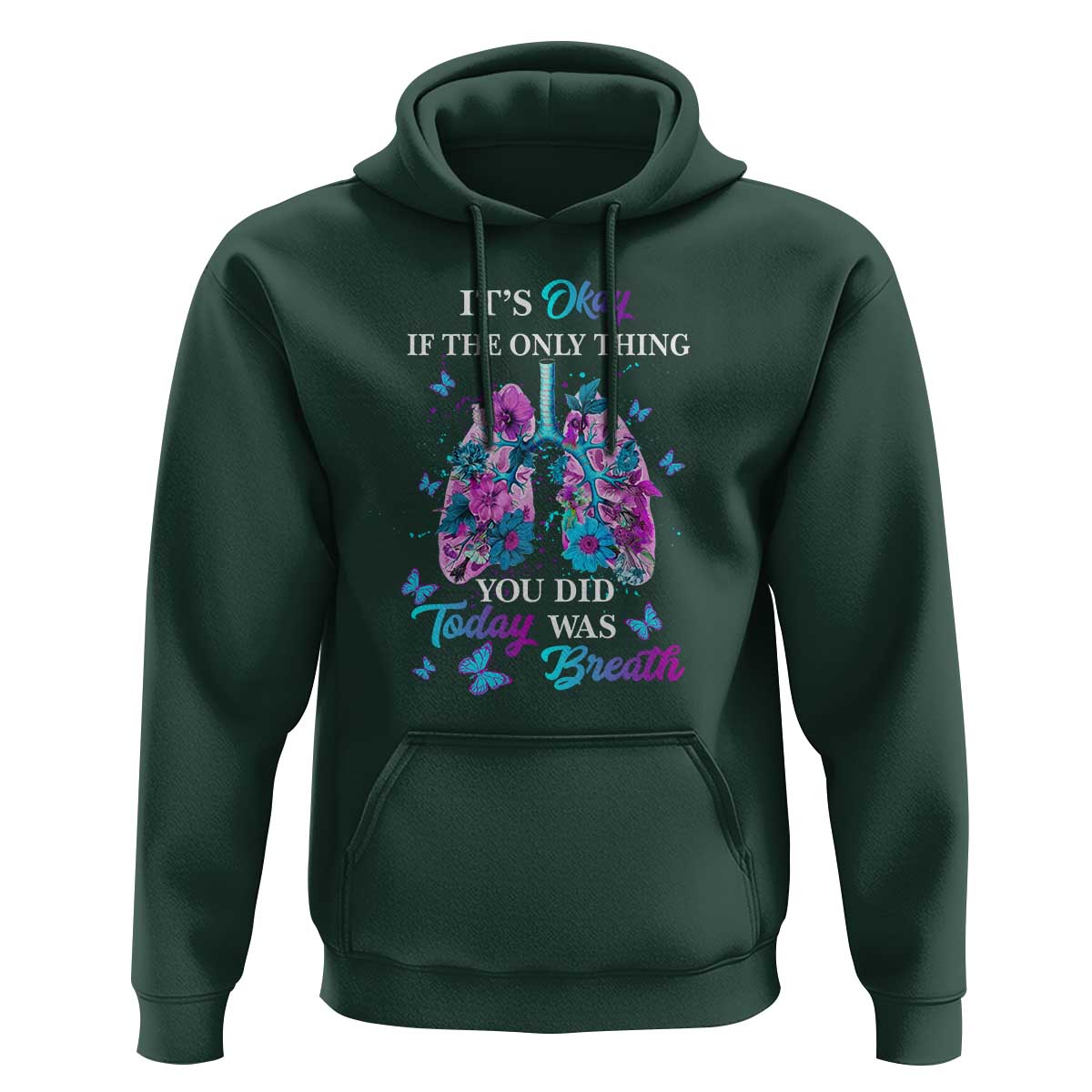 Suicide Prevention Awareness Hoodie It's Okay If The Only Thing You Did Today Was Breath Lung Flower Butterfly - Wonder Print Shop