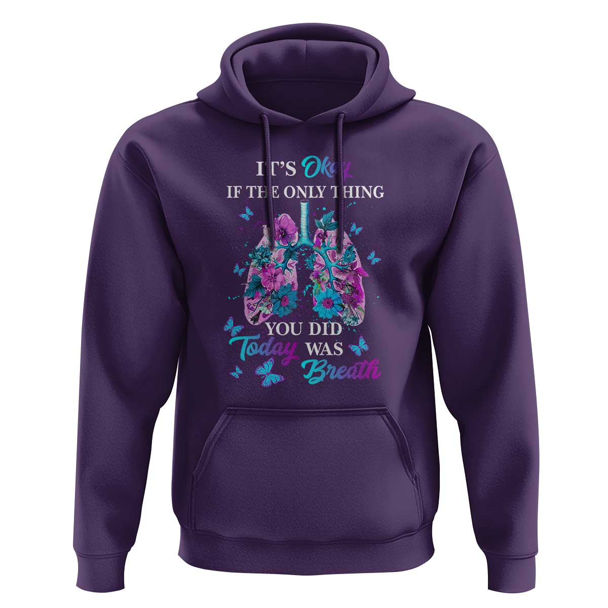 Suicide Prevention Awareness Hoodie It's Okay If The Only Thing You Did Today Was Breath Lung Flower Butterfly - Wonder Print Shop