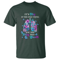 Suicide Prevention Awareness T Shirt It's Okay If The Only Thing You Did Today Was Breath Lung Flower Butterfly - Wonder Print Shop