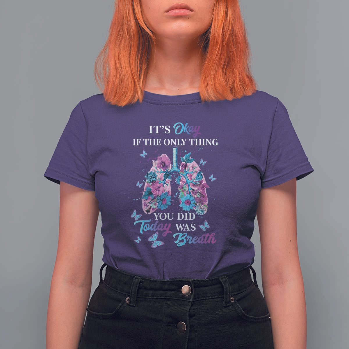 Suicide Prevention Awareness T Shirt For Women It's Okay If The Only Thing You Did Today Was Breath Lung Flower Butterfly - Wonder Print Shop