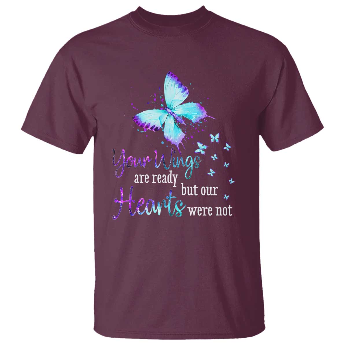 Suicide Prevention Awareness T Shirt Your Wings Are Ready But Our Hearts Were Not Butterfly - Wonder Print Shop