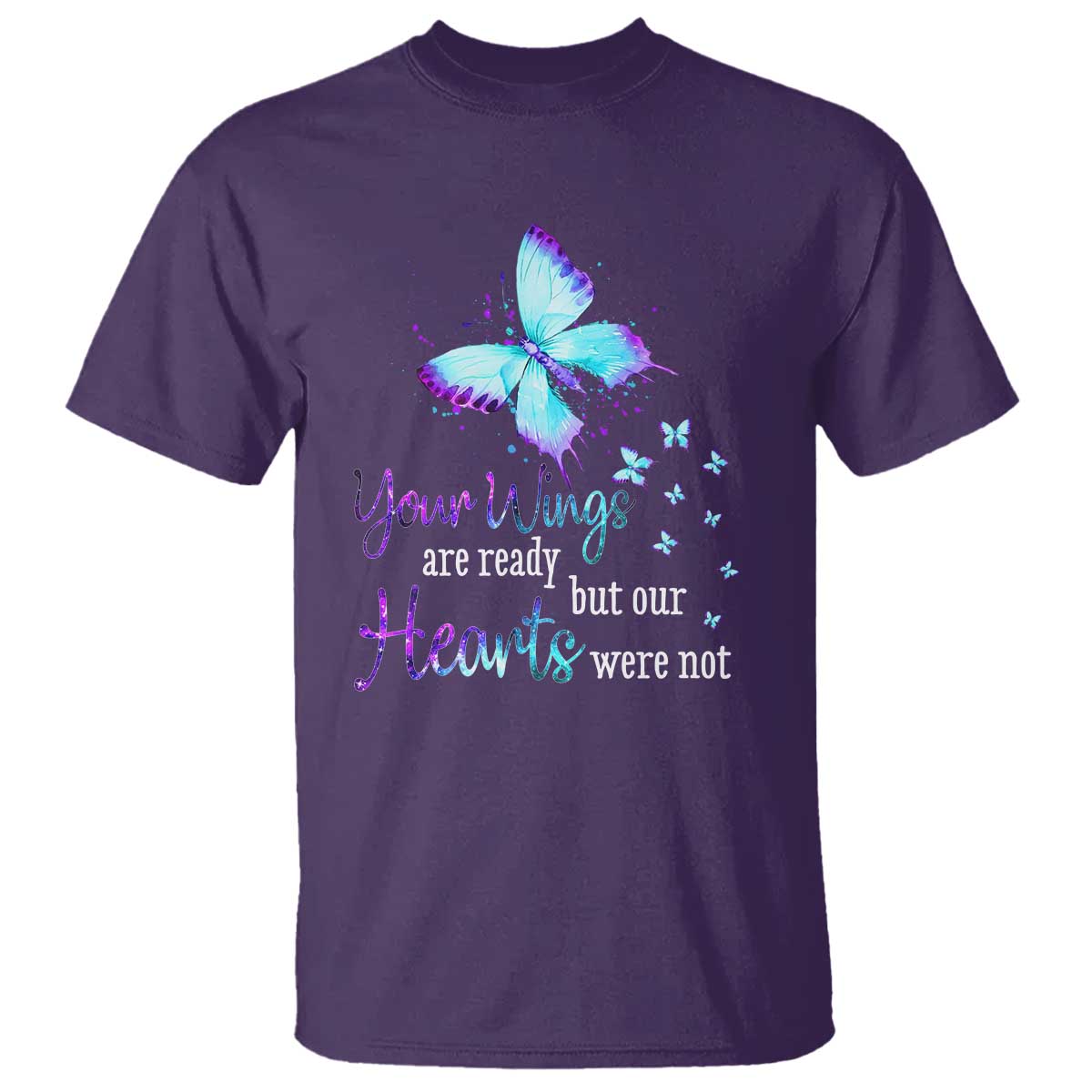 Suicide Prevention Awareness T Shirt Your Wings Are Ready But Our Hearts Were Not Butterfly - Wonder Print Shop