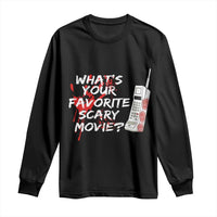 Funny Whats Your Favorite Scary Movie Long Sleeve Shirt Halloween Horror Film Lover - Wonder Print Shop