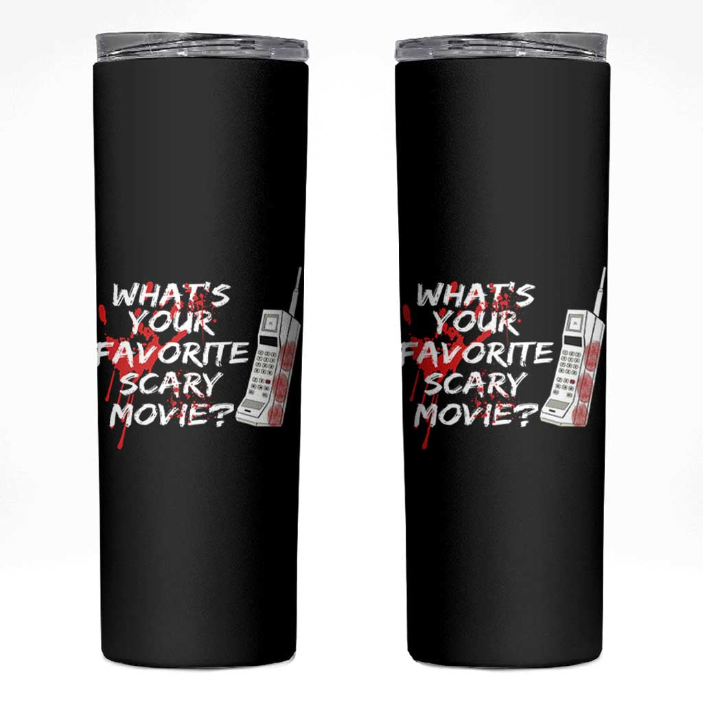 Funny Whats Your Favorite Scary Movie Skinny Tumbler Halloween Horror Film Lover - Wonder Print Shop