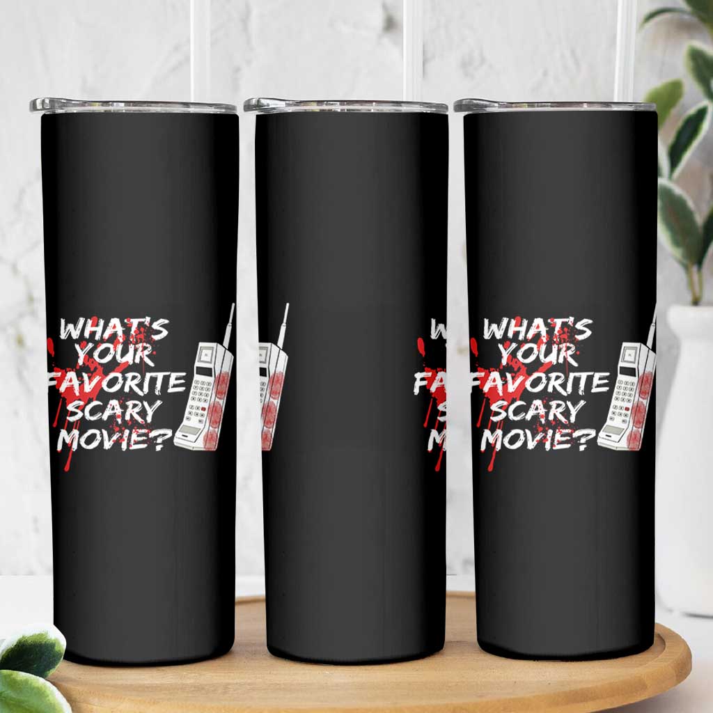 Funny Whats Your Favorite Scary Movie Skinny Tumbler Halloween Horror Film Lover - Wonder Print Shop