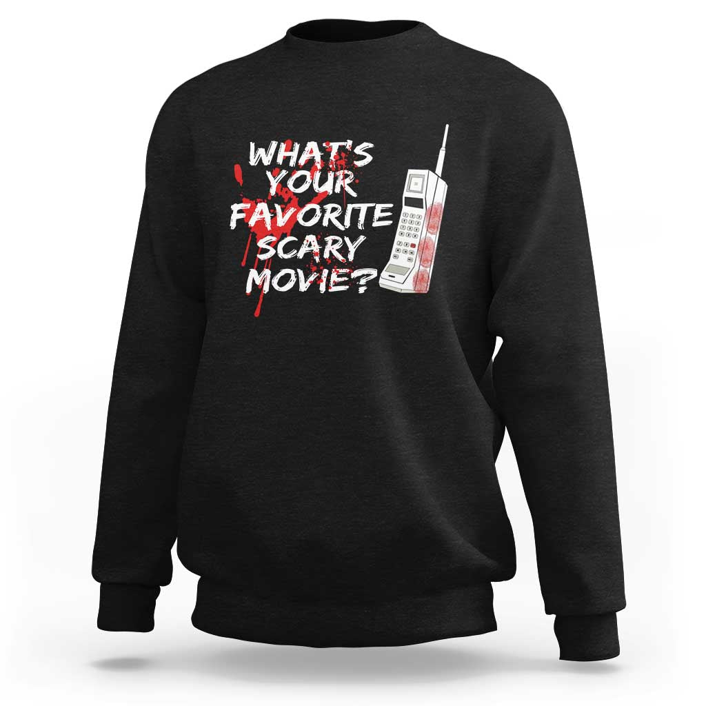 Funny Whats Your Favorite Scary Movie Sweatshirt Halloween Horror Film Lover - Wonder Print Shop