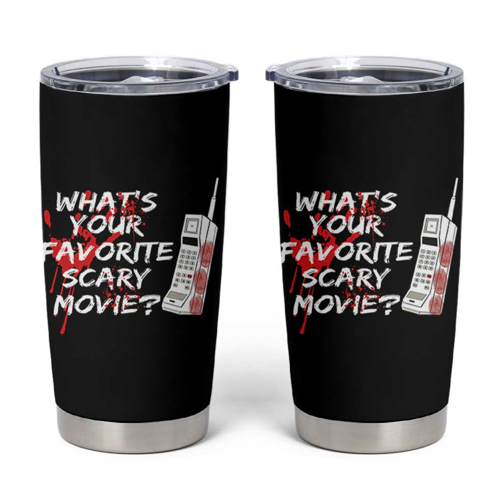 Funny Whats Your Favorite Scary Movie Tumbler Cup Halloween Horror Film Lover - Wonder Print Shop