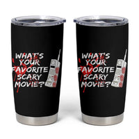 Funny Whats Your Favorite Scary Movie Tumbler Cup Halloween Horror Film Lover - Wonder Print Shop