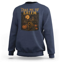 Take Me To Salem Sweatshirt Halloween Witch Salem Trip Black Cat Spooky Season - Wonder Print Shop
