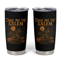 Take Me To Salem Tumbler Cup Halloween Witch Salem Trip Black Cat Spooky Season - Wonder Print Shop