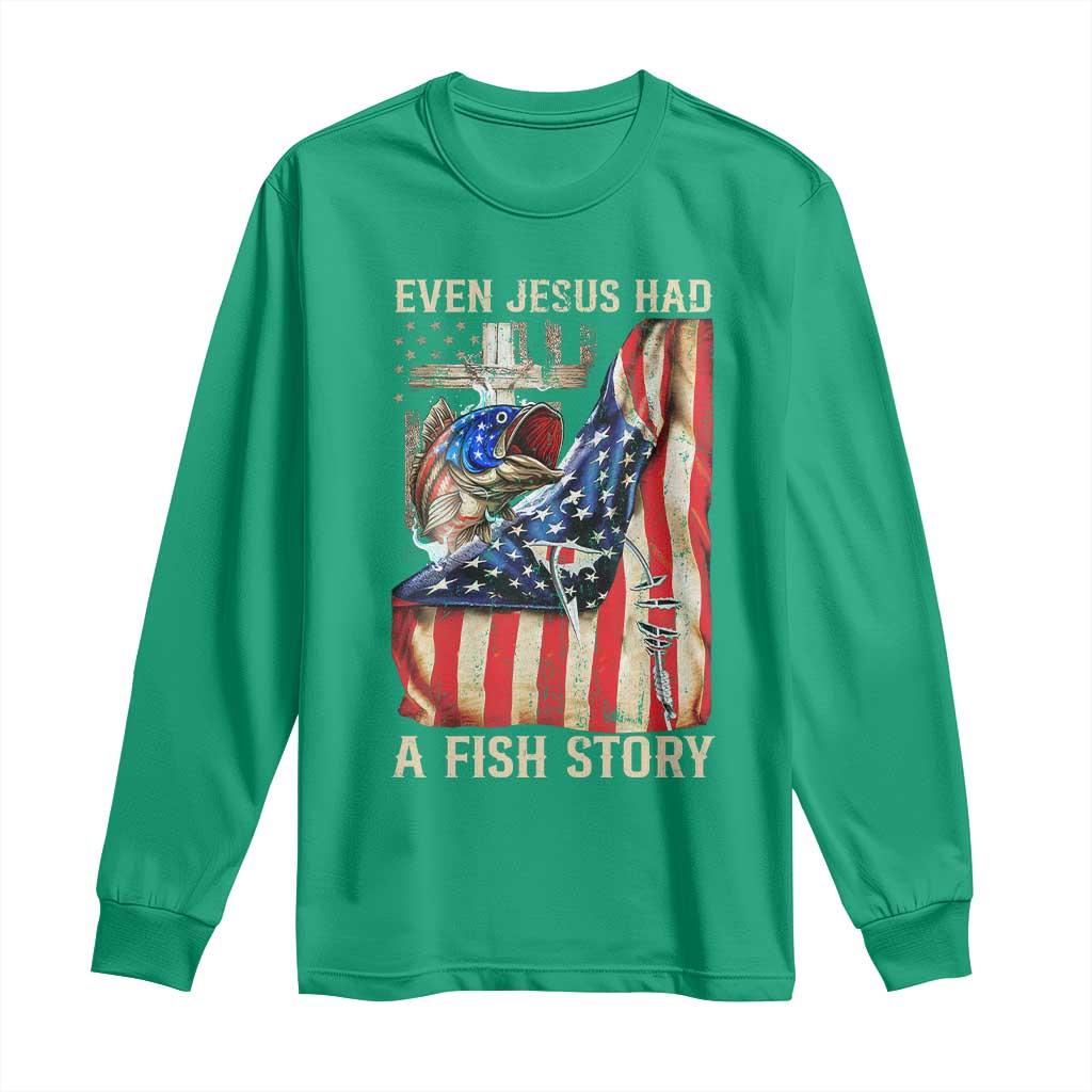 Funny Even Jesus Had A Fish Story Long Sleeve Shirt Fisherman Christian Fishing - Wonder Print Shop