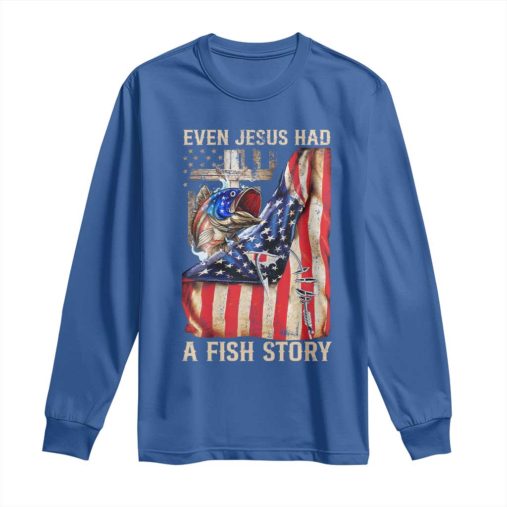 Funny Even Jesus Had A Fish Story Long Sleeve Shirt Fisherman Christian Fishing - Wonder Print Shop