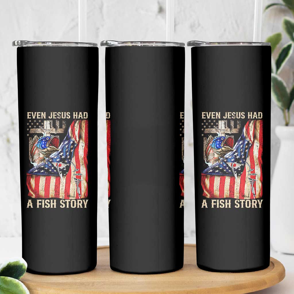 Funny Even Jesus Had A Fish Story Skinny Tumbler Fisherman Christian Fishing - Wonder Print Shop