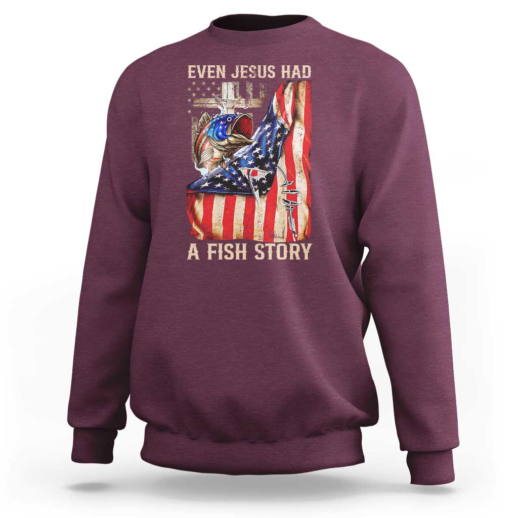 Funny Even Jesus Had A Fish Story Sweatshirt Fisherman Christian Fishing - Wonder Print Shop