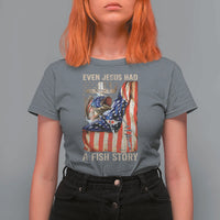 Funny Even Jesus Had A Fish Story T Shirt For Women Fisherman Christian Fishing - Wonder Print Shop