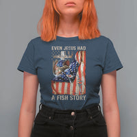Funny Even Jesus Had A Fish Story T Shirt For Women Fisherman Christian Fishing - Wonder Print Shop