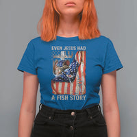 Funny Even Jesus Had A Fish Story T Shirt For Women Fisherman Christian Fishing - Wonder Print Shop