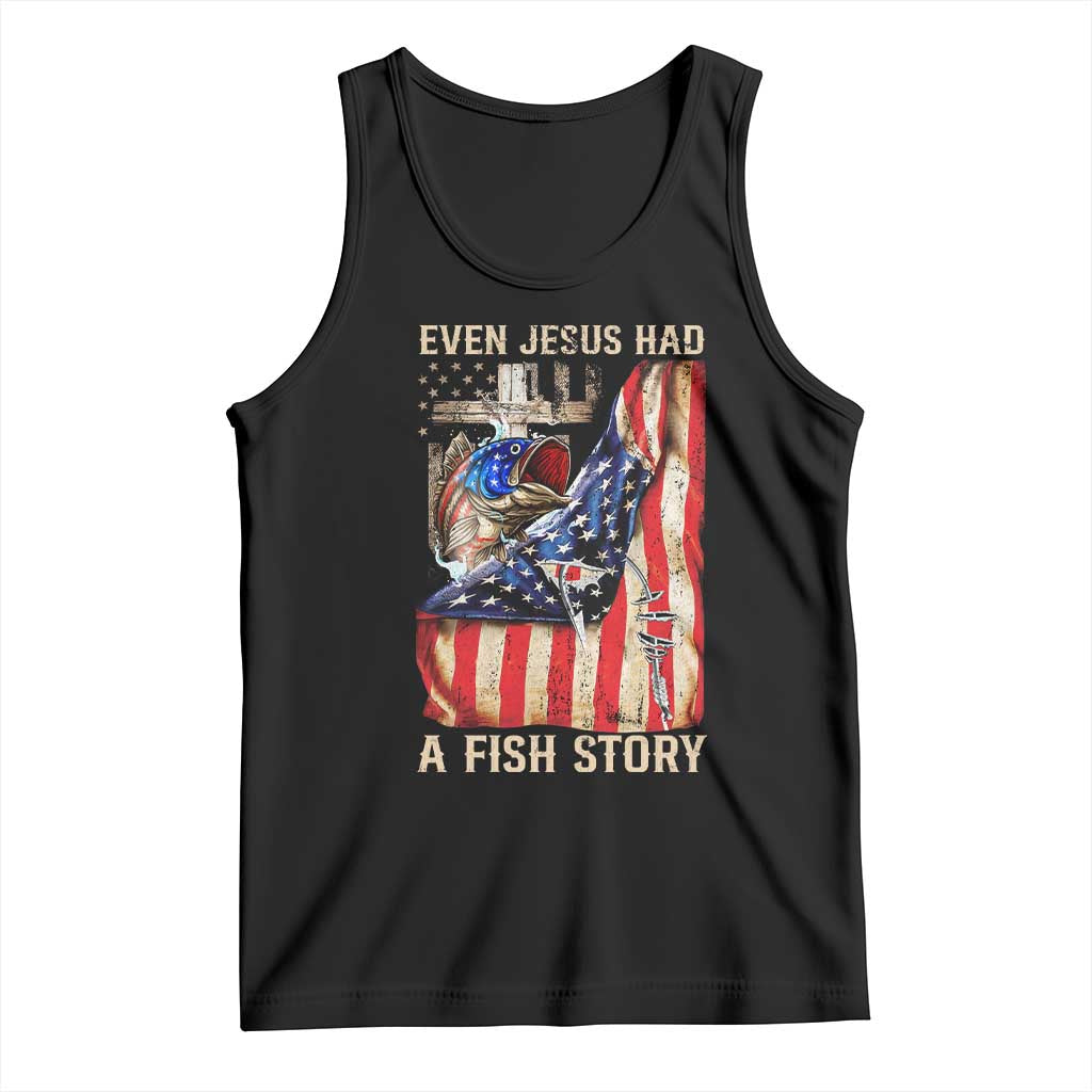 Funny Even Jesus Had A Fish Story Tank Top Fisherman Christian Fishing - Wonder Print Shop