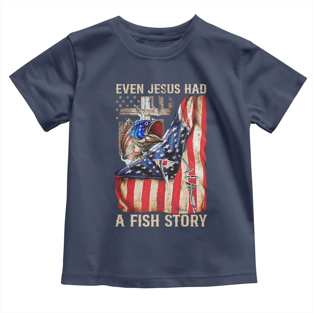Funny Even Jesus Had A Fish Story Toddler T Shirt Fisherman Christian Fishing - Wonder Print Shop