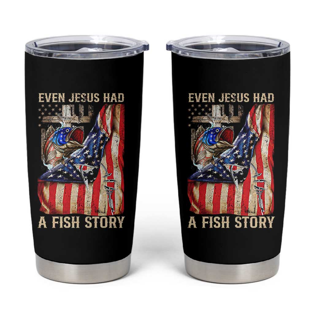 Funny Even Jesus Had A Fish Story Tumbler Cup Fisherman Christian Fishing - Wonder Print Shop