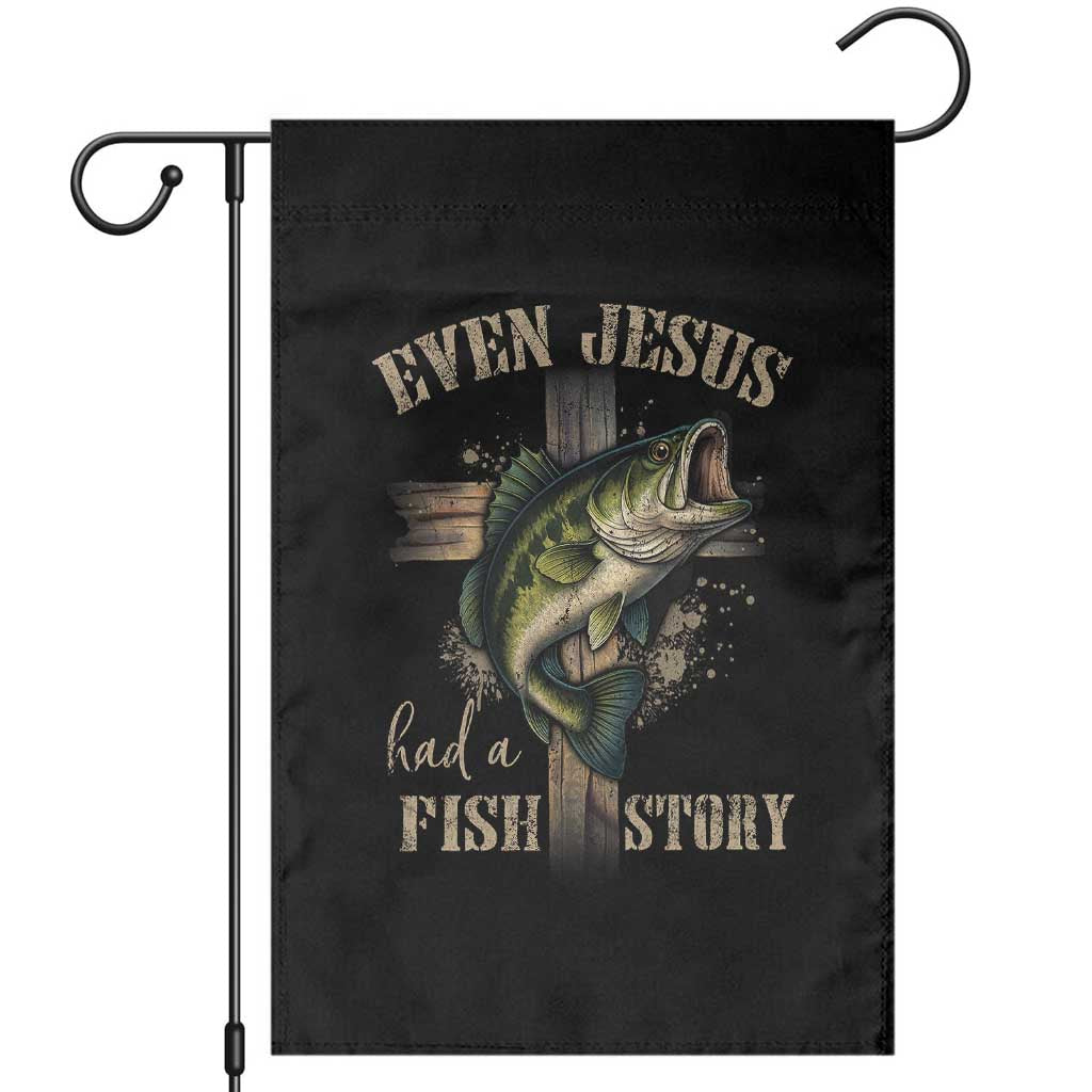 Even Jesus Had A Fish Story Garden Flag Funny Fishermen Christian Cross - Wonder Print Shop