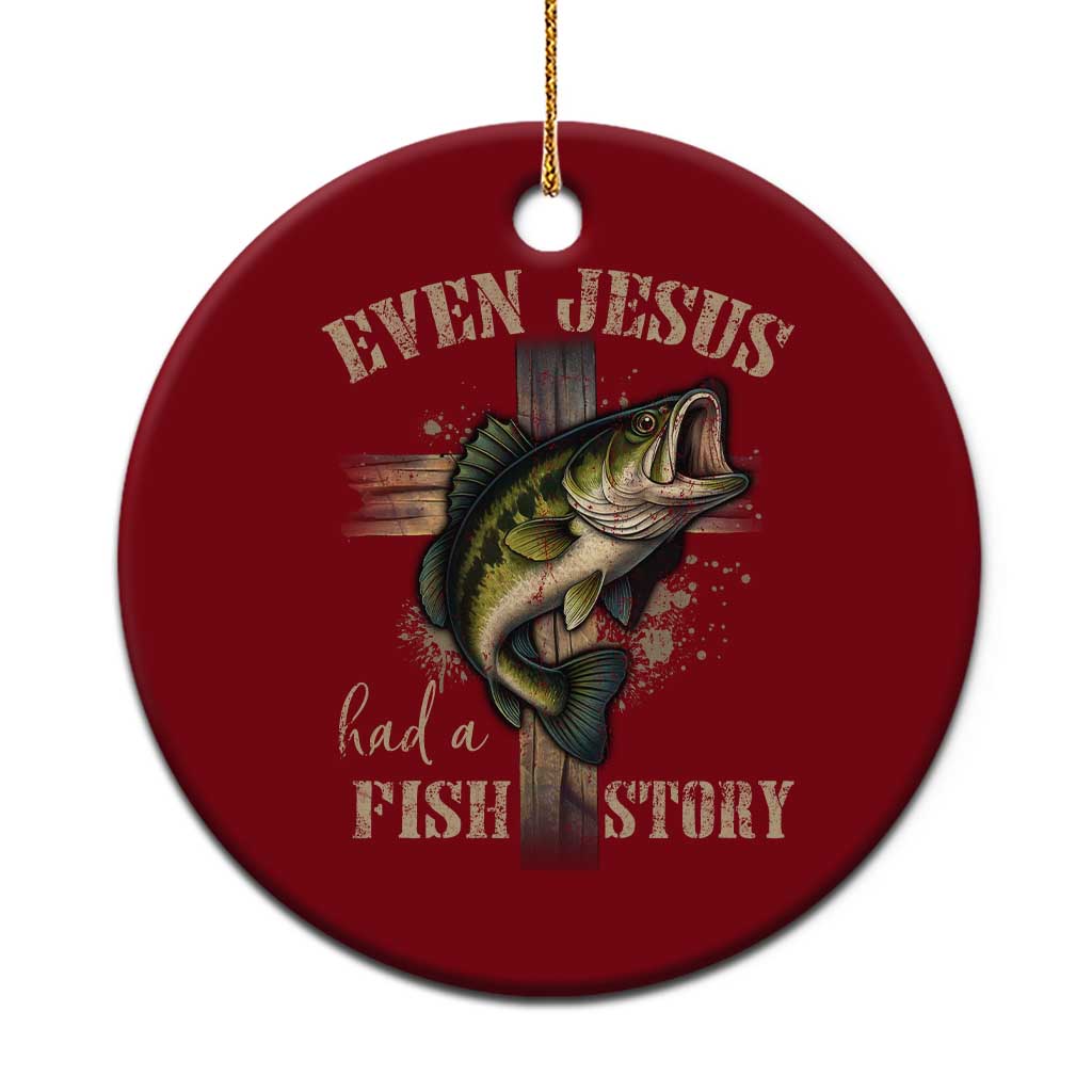 Even Jesus Had A Fish Story Ceramic Ornament Funny Fishermen Christian Cross - Wonder Print Shop