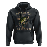 Even Jesus Had A Fish Story Hoodie Funny Fishermen Christian Cross - Wonder Print Shop