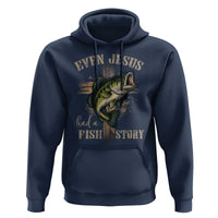 Even Jesus Had A Fish Story Hoodie Funny Fishermen Christian Cross - Wonder Print Shop