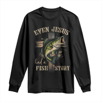 Even Jesus Had A Fish Story Long Sleeve Shirt Funny Fishermen Christian Cross - Wonder Print Shop