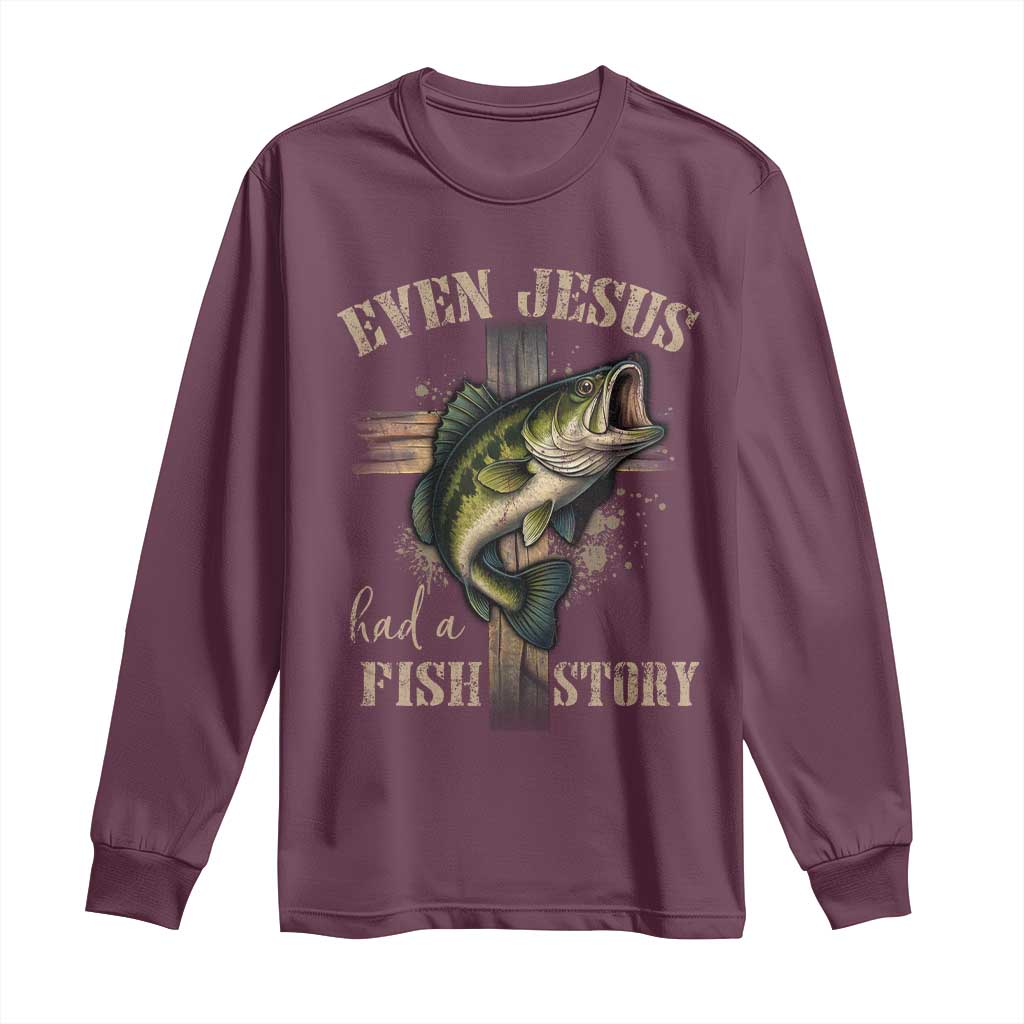 Even Jesus Had A Fish Story Long Sleeve Shirt Funny Fishermen Christian Cross - Wonder Print Shop